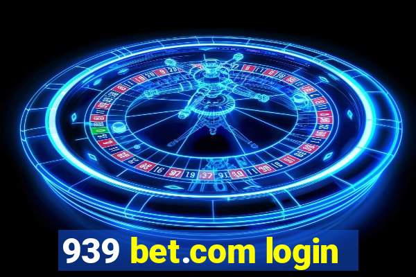 939 bet.com login